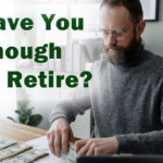 Have You Enough To Retire?